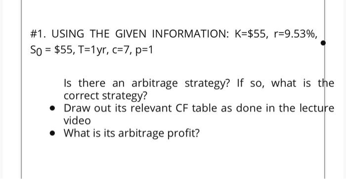 c=7.p=1 Is there an arbitrage strategy? If so, what is the correct