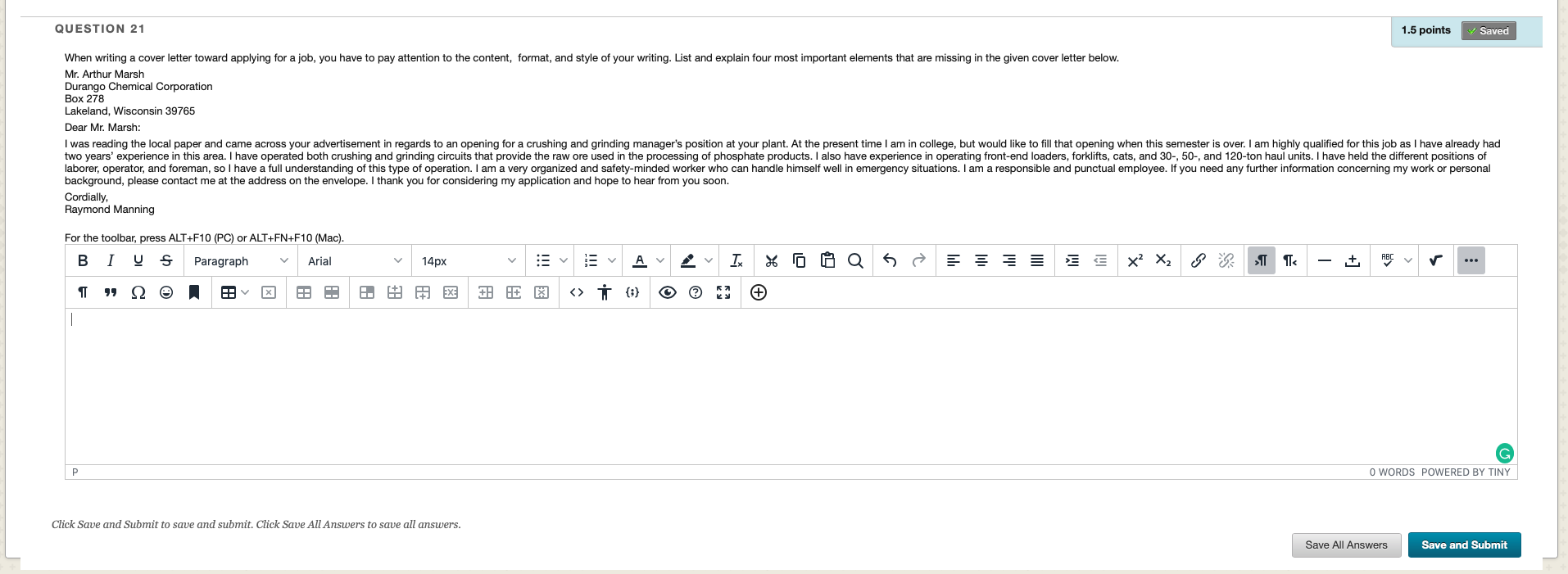  QUESTION 21 1.5 points Saved When writing a cover letter toward