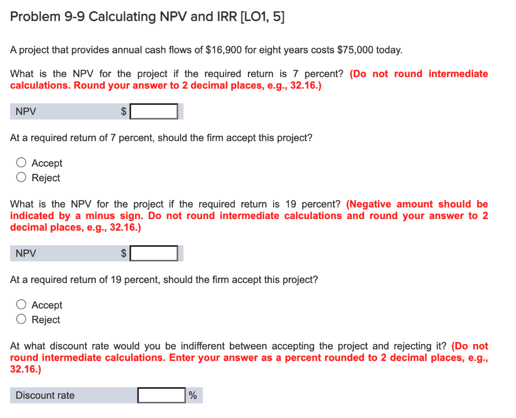  Problem 9-9 Calculating NPV and IRR [LO1, 5] A project that