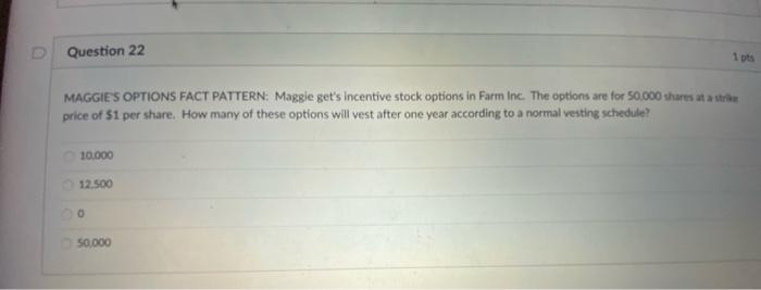  only 24 please D Question 22 1 ts MAGGIES OPTIONS FACT