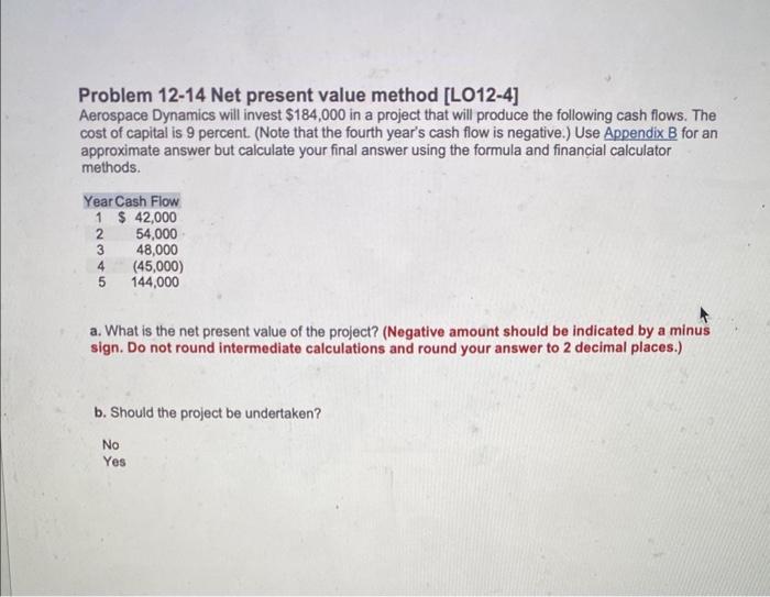  Problem 12-14 Net present value method [L012-4] Aerospace Dynamics will invest