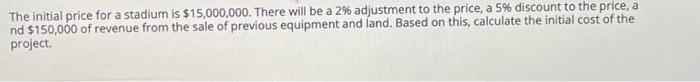  The initial price for a stadium is $15,000,000. There will be