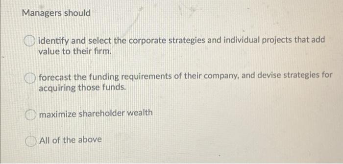  please answer all 3 Managers should identify and select the corporate