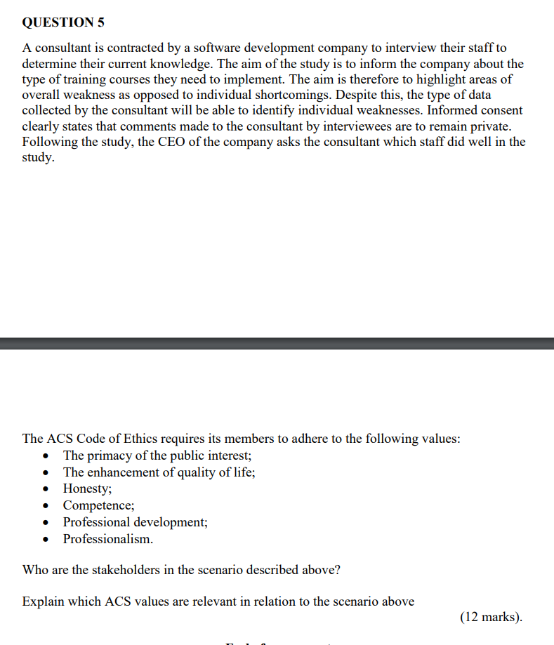  QUESTION 5 A consultant is contracted by a software development company