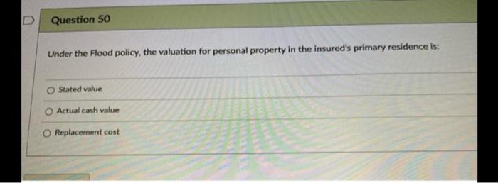 49 Under the Flood policy, which of the following is covered in