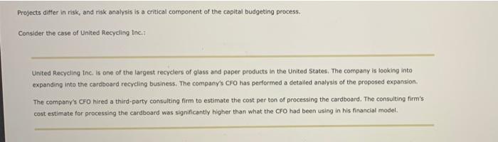  Projects differ in risk, and risk analysis is a critical component