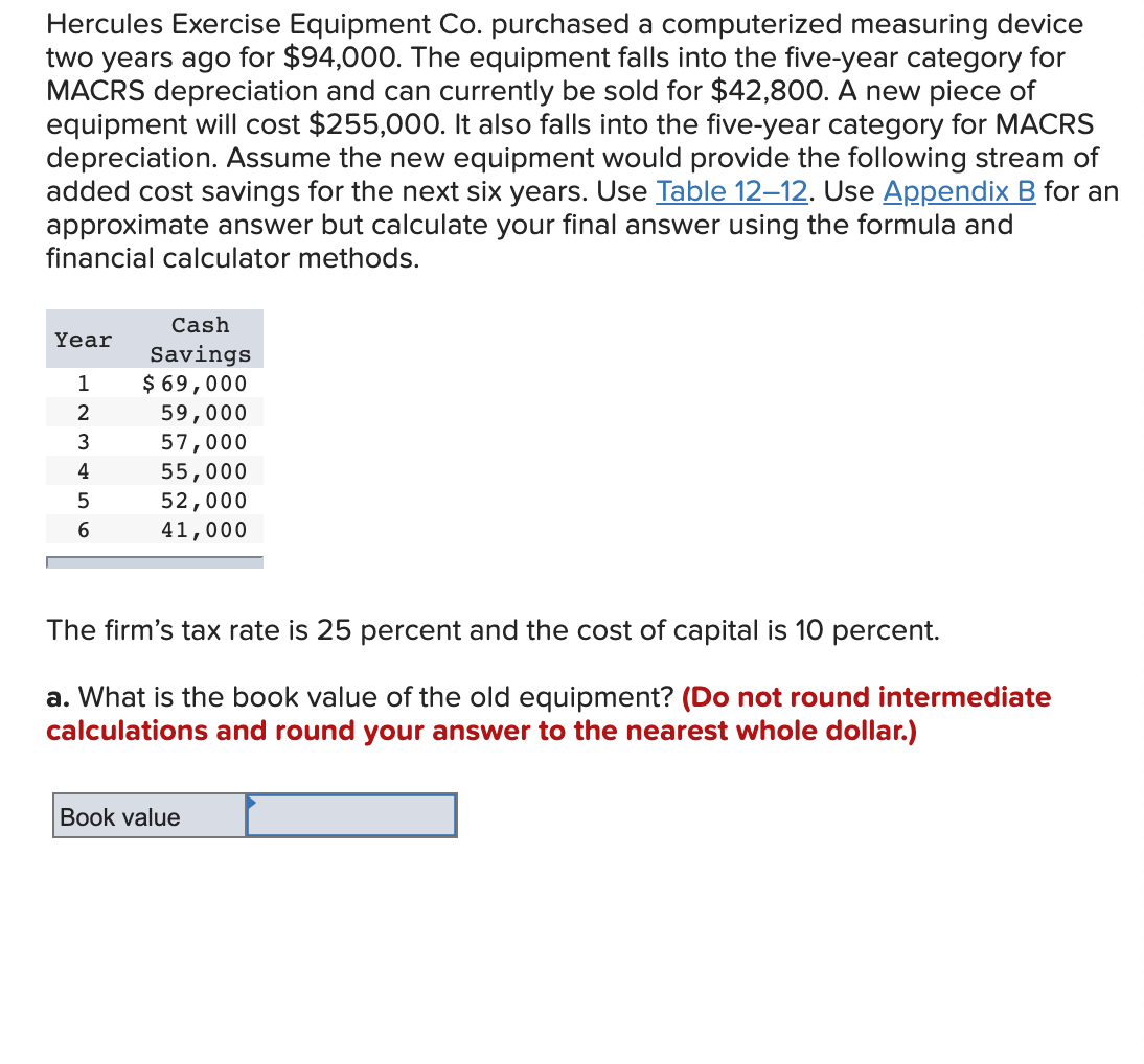  Hercules Exercise Equipment Co. purchased a computerized measuring device two years