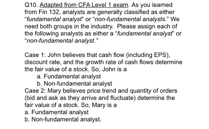  Q10. Adapted from CFA Level 1 exam. As you learned from