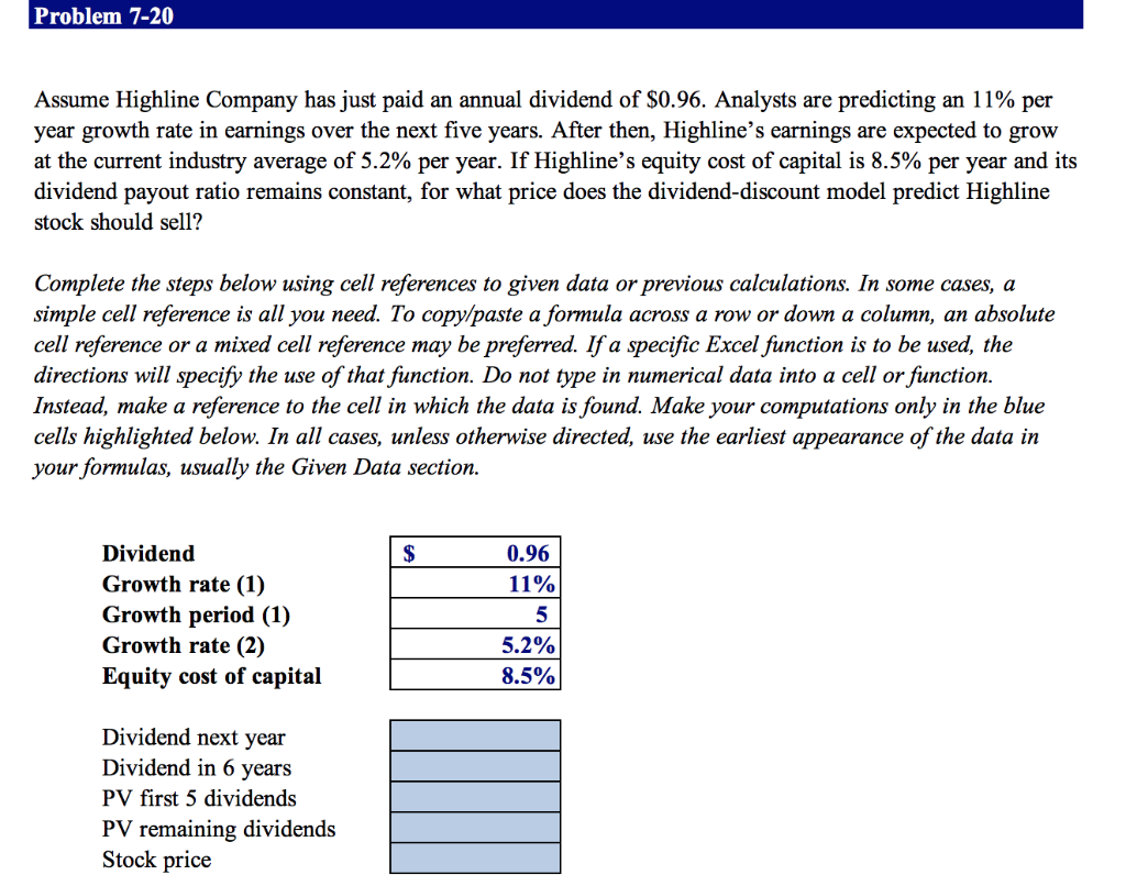 Please answer the questions in excel form with cell numbers. Problem 7-20