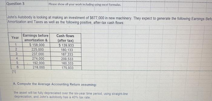  Question 3 Please show all your work including using excel formulas.
