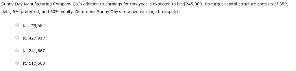 retained earnings breakpoint is reached, it will have to raise the capital