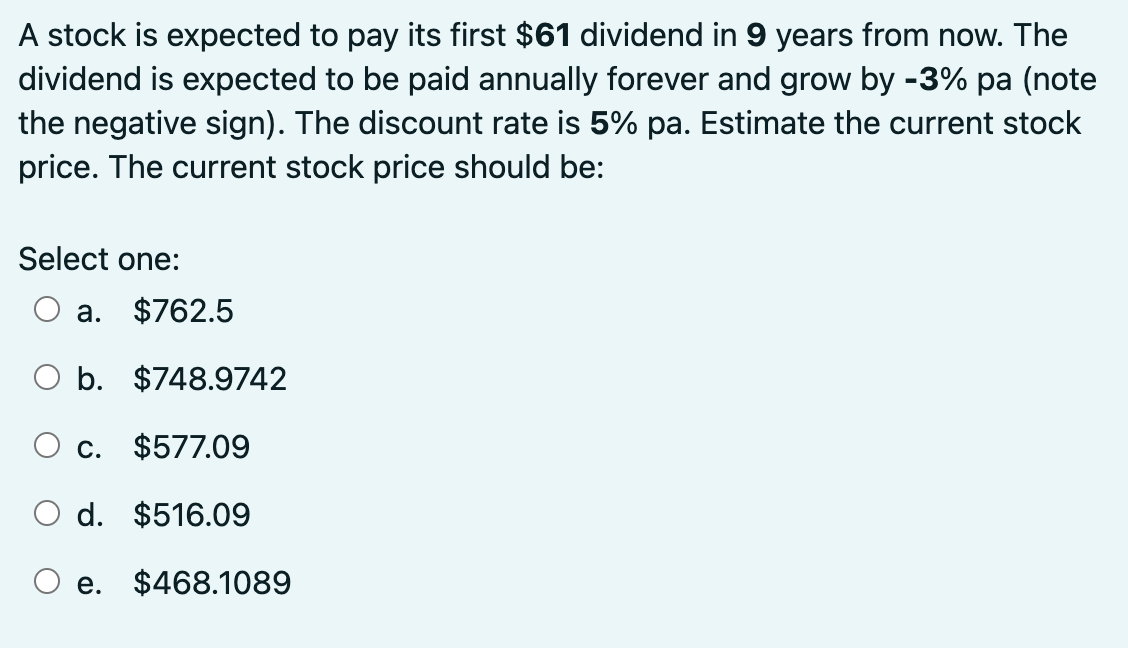  A stock is expected to pay its first $61 dividend in