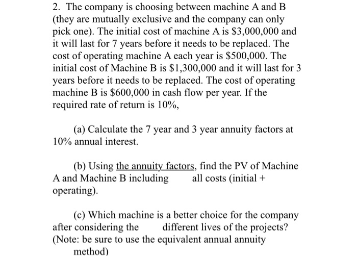  2. The company is choosing between machine A and B (they
