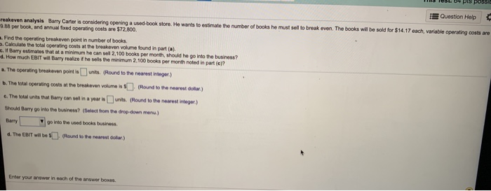  Question Help wakeven analysis Barry Carter is considering opening a used-book