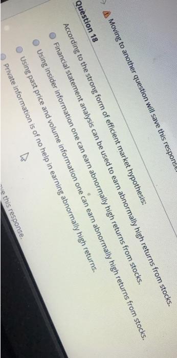  > A Moving to another question will save this responsel Question