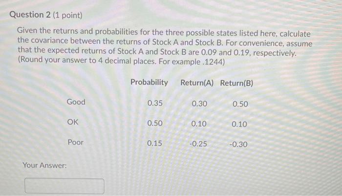 Given the returns and probabilities for the three possible states listed here,