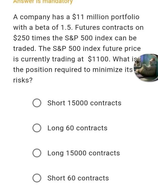 Please, quickly, I am taking the exam Answer is mandatory A