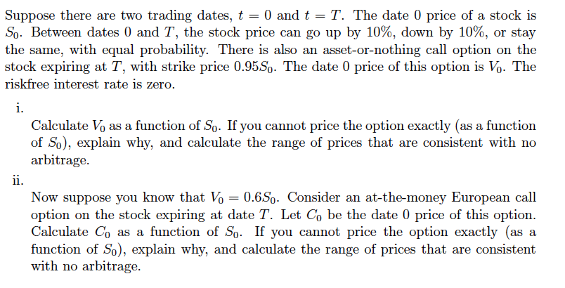 Suppose there are two trading dates, t = 0 and t =