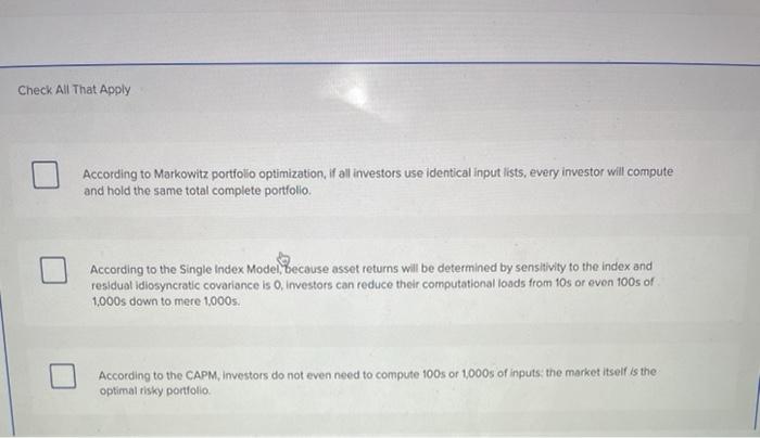  Check All That Apply According to Markowitz portfolio optimization, if all