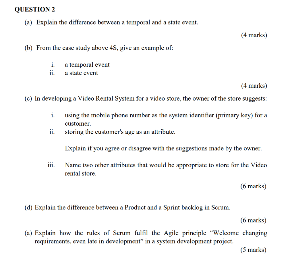  QUESTION 2 (a) Explain the difference between a temporal and a