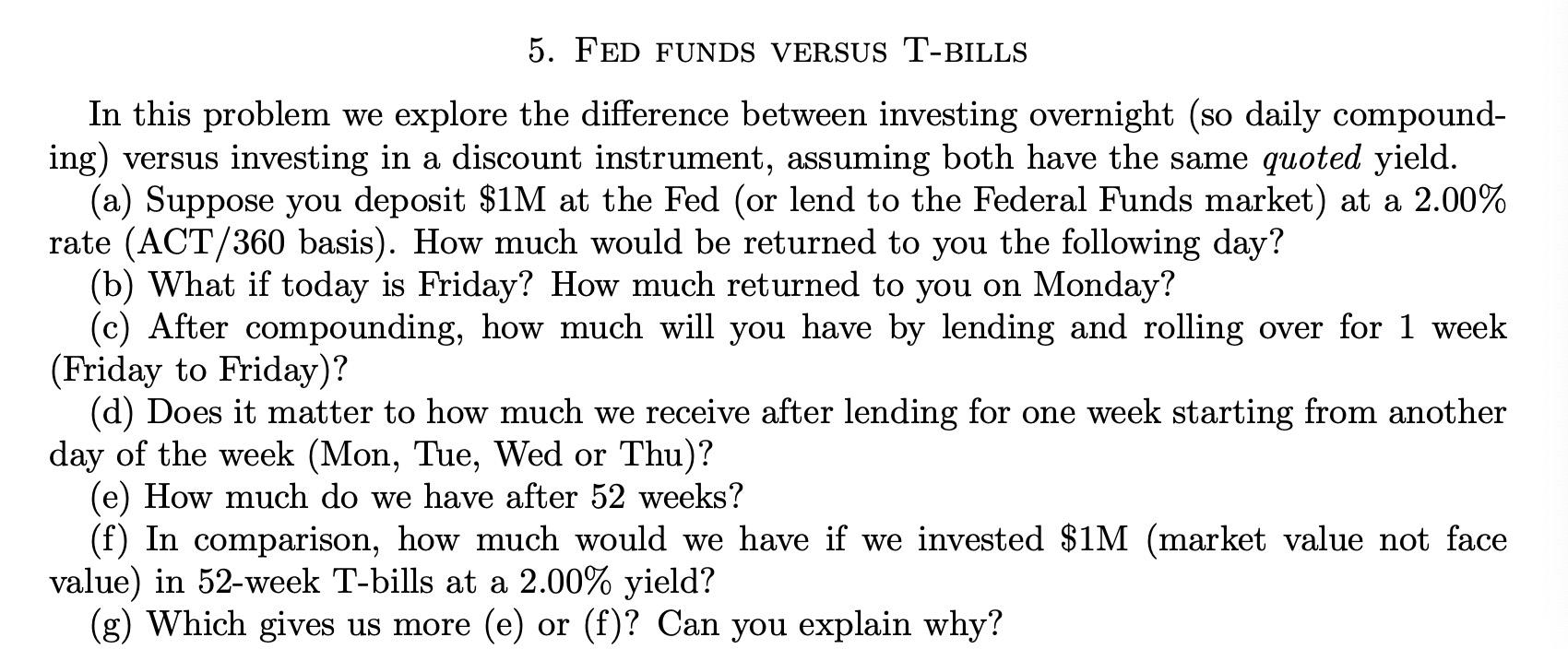 5. FED FUNDS VERSUS T-BILLS In this problem we explore the