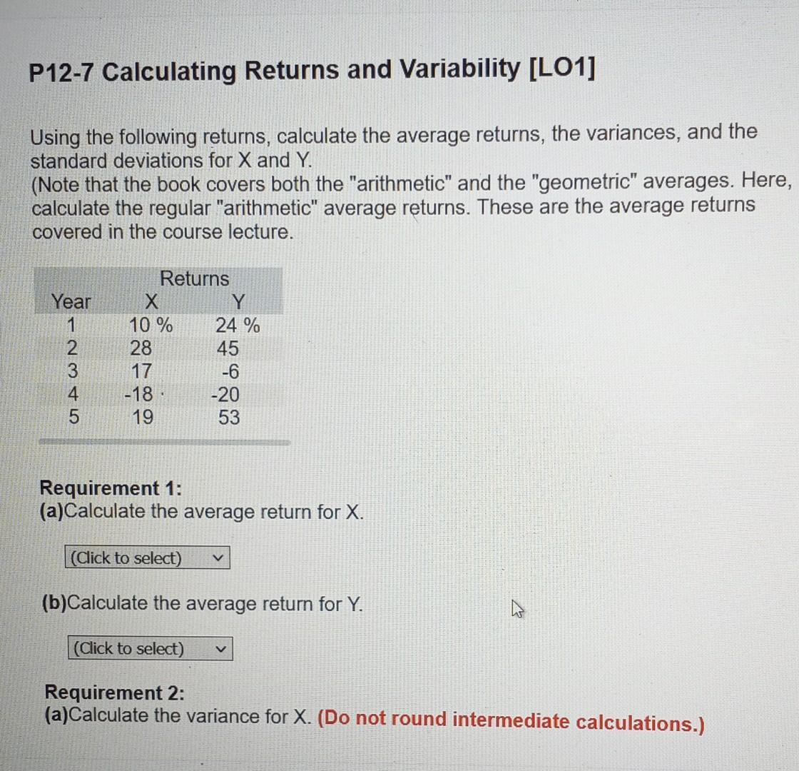  P12-7 Calculating Returns and Variability (L01] Using the following returns, calculate