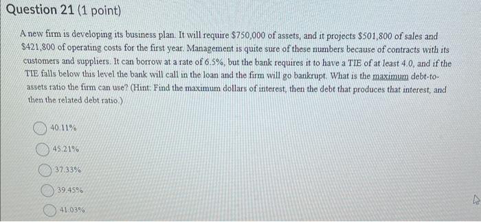 need help with question 21 A new firm is developing its business
