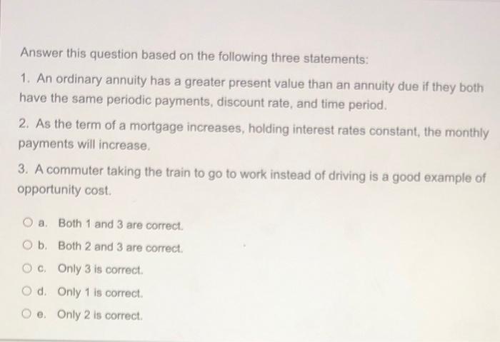  Answer this question based on the following three statements: 1. An