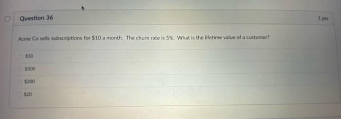  Question 36 Acme Co sells subscriptions for $10 a month. The