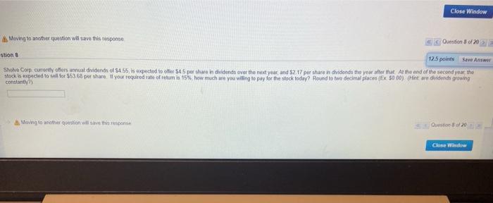  Close Window Moving to another question will save this response Oution