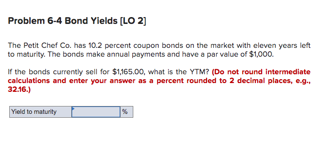  Problem 6-4 Bond Yields [LO 2] The Petit Chef Co. has