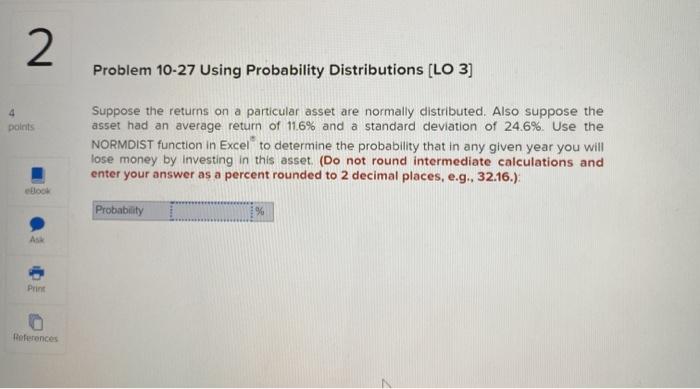  2 Problem 10-27 Using Probability Distributions (LO 3] points Suppose the