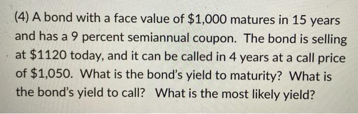 please answer using equations. no charts or excel please. (4) A bond