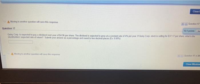  Close Moving to another question will save this response Question 17