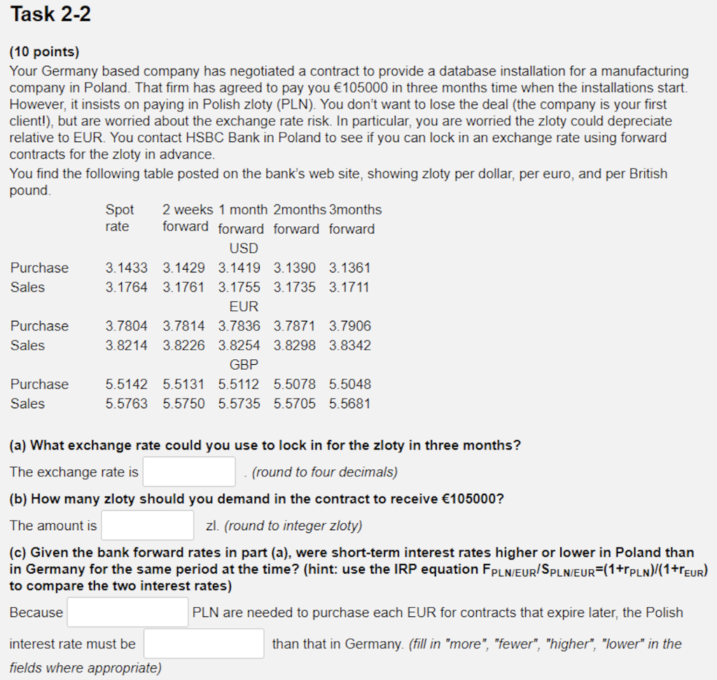 Task 2-2 (10 points) Your Germany based company has negotiated a