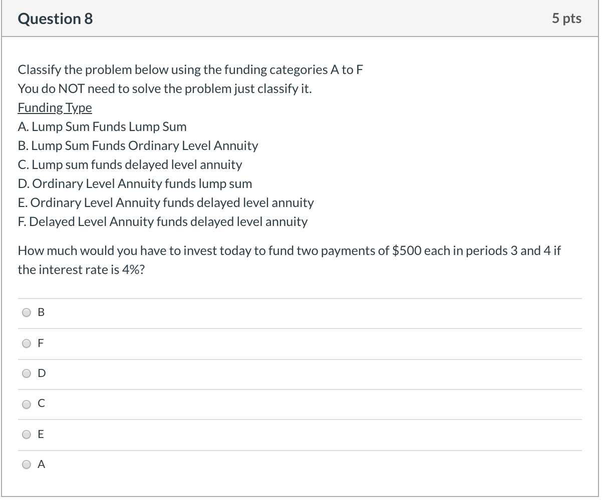 please answer Question 8 5 pts Classify the problem below using the