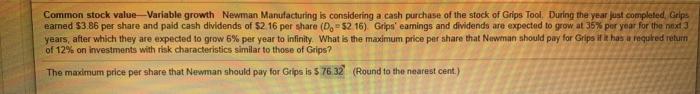  Common stock value-Variable growth Newman Manufacturing is considering a cash purchase