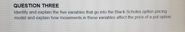  QUESTION THREE Identify and explain the five variables that go into