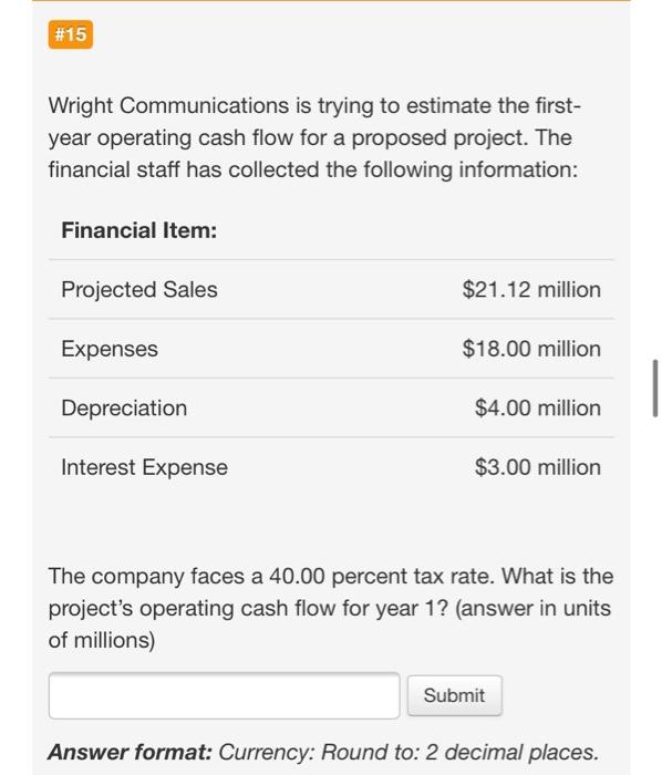  #15 Wright Communications is trying to estimate the first- year operating