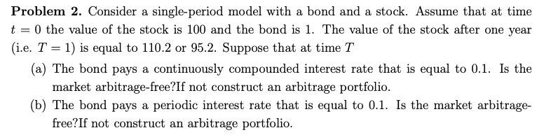 Problem 2. Consider a single-period model with a bond and a