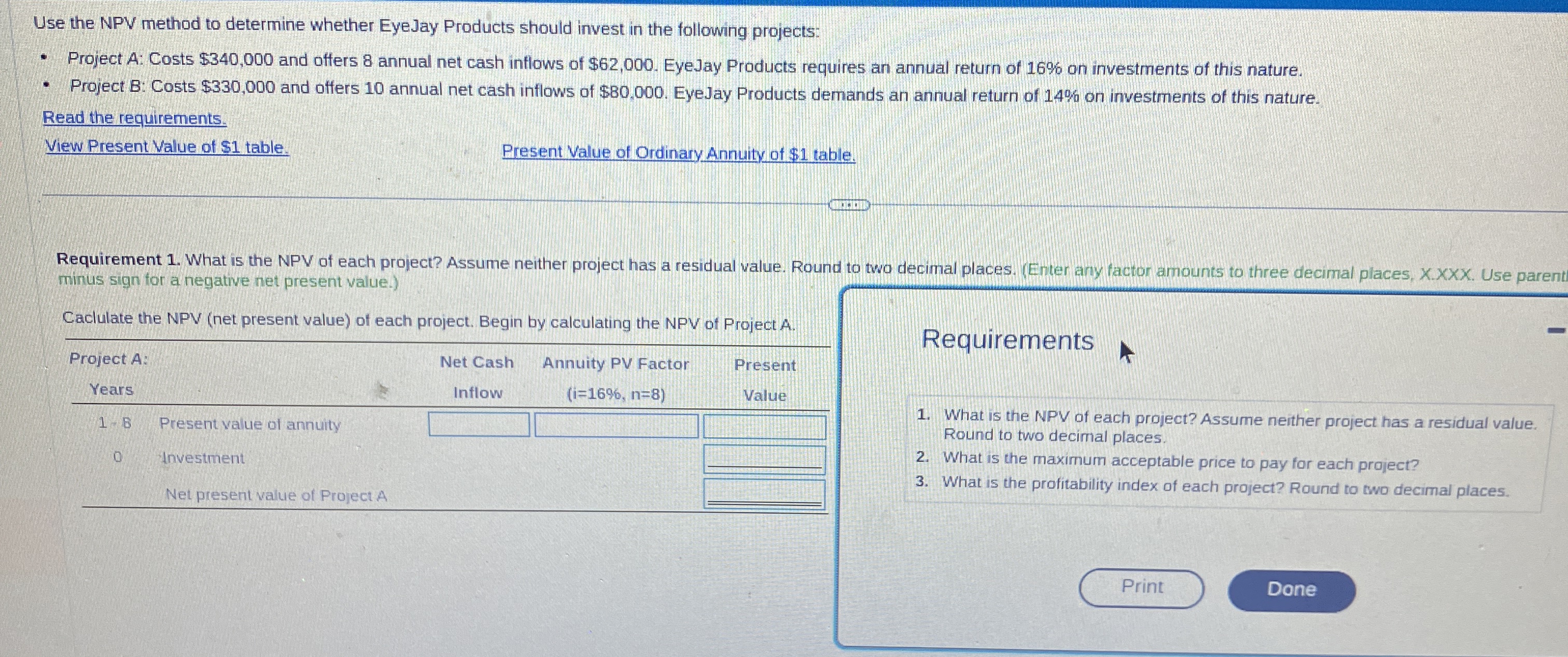  Use the NPV method to determine whether EyeJay Products should invest