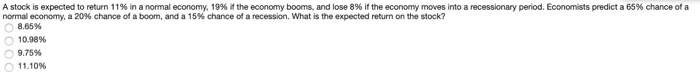 #24 A stock is expected to return 11% in a normal economy,