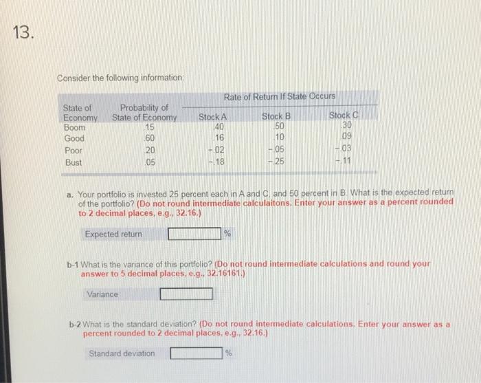 the following information: Rate of Retum If State Occurs State of Economy