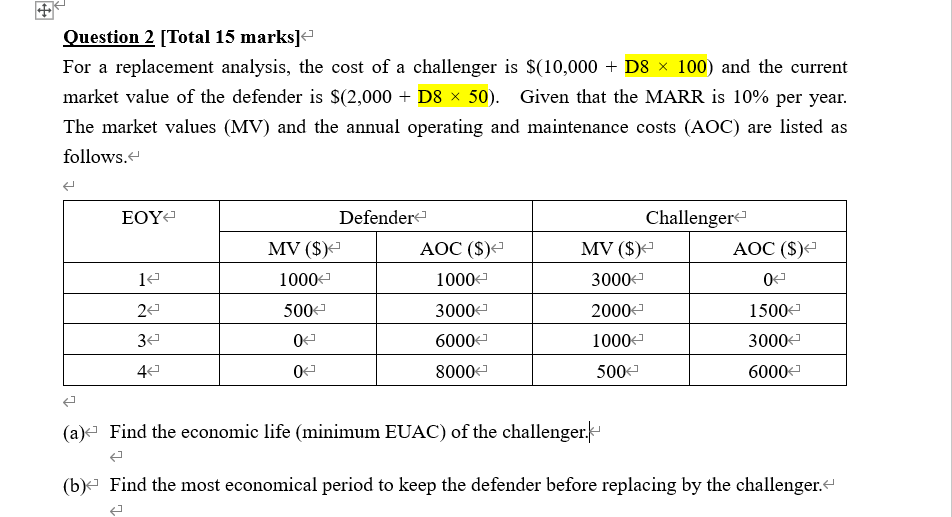  let d8= 3;thankyou Question 2 [Total 15 marks] For a replacement