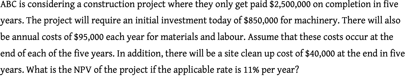  ABC is considering a construction project where they only get paid