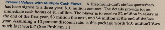  Present Values with Multiple Cash Flows. has A first-round-draft choice qua