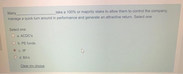 Many take a 100% or majority stake to allow them to