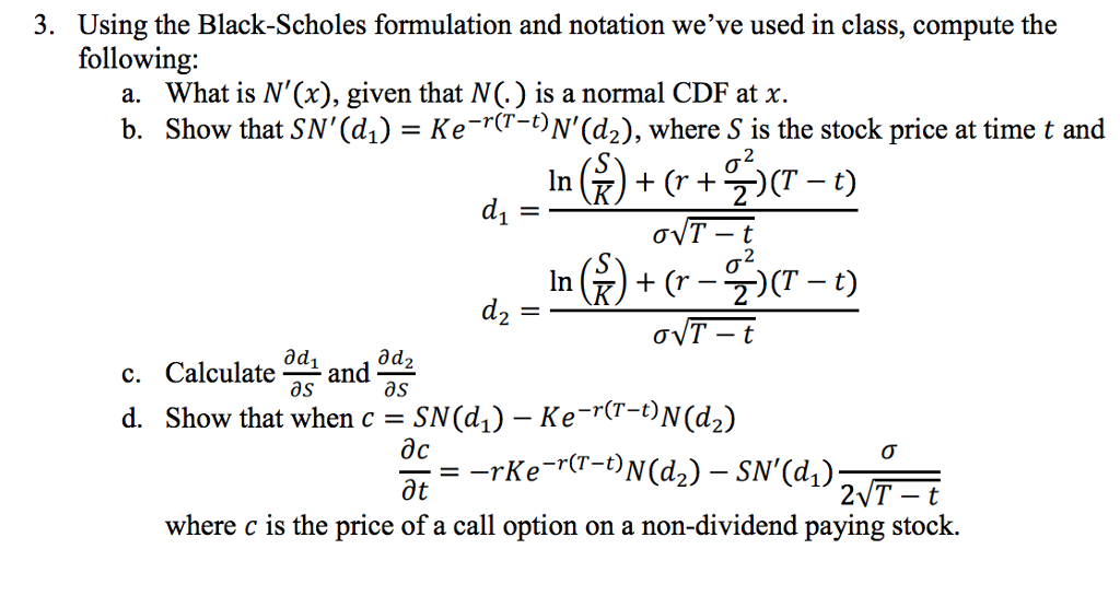 3. Using the Black-Scholes formulation and notation we've used in class,