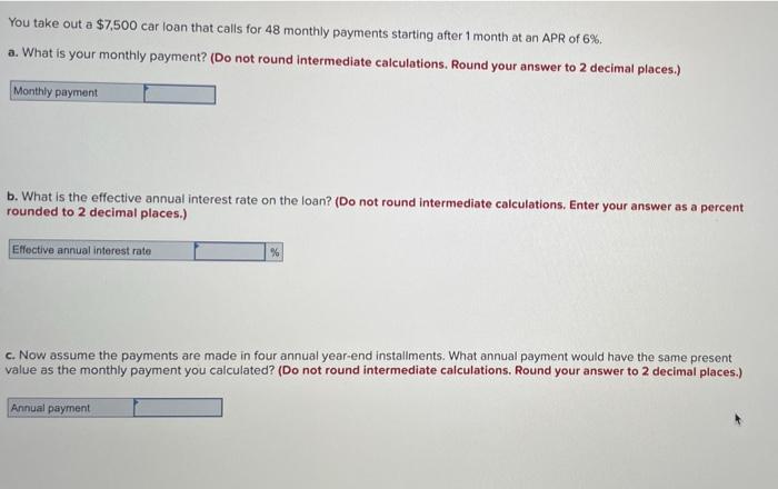 it in four equal onnual year-end payments. a. If the interest rate