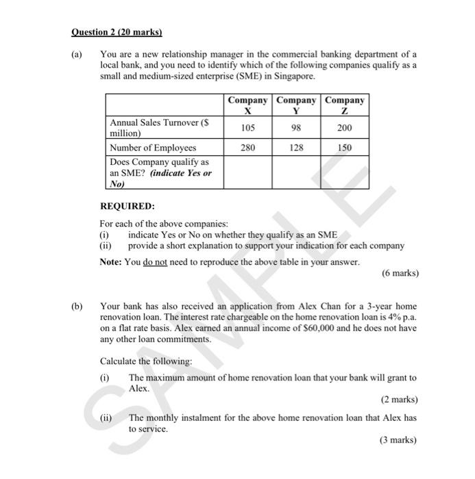  Question 2 (20 marks) You are a new relationship manager in